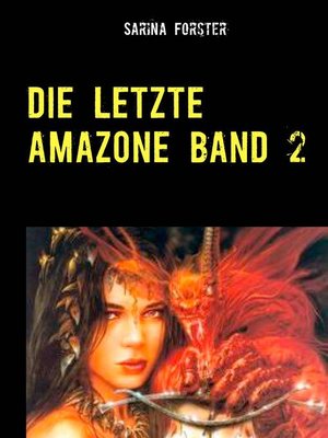 cover image of Die letzte Amazone Band 2
